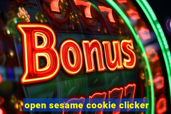 open sesame cookie clicker